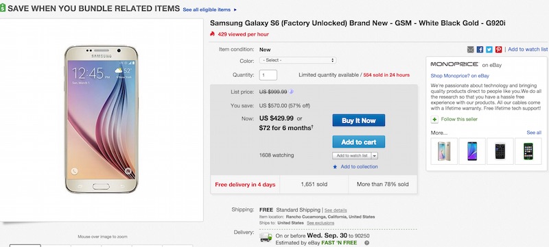 در صفحه مونوپرایس (Monoprice) از سایت eBay، سامسونگ گلکسی S6 را تنها با قیمت 429.99 دلار به فروش گذاشته است. این یک قیمت فوق العاده عالی خواهد بود، مخصوصا با توجه به قیمت رسمی حدود 650 دلاری آن در اکثر فروشگاه ها.