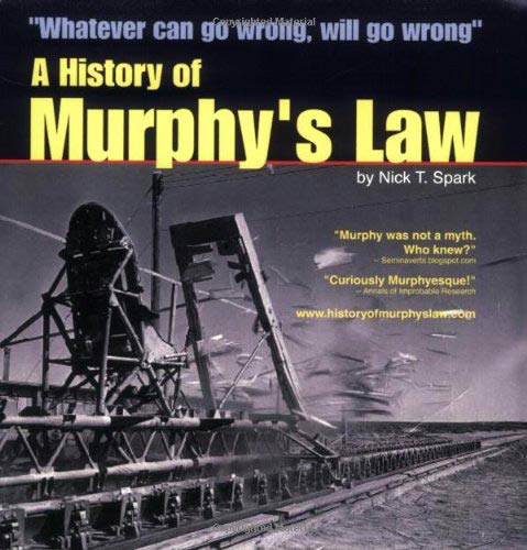 بهترین و جامع‌ترین روایت از قانونی مورفی متعلق به محقق و نویسنده کتاب "تاریخچه قانون مورفی" نیک ت. اسپارک است 
