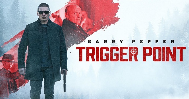 نقد فیلم Trigger Point (تریگر پوینت 2021) ؛ زندگی ساده