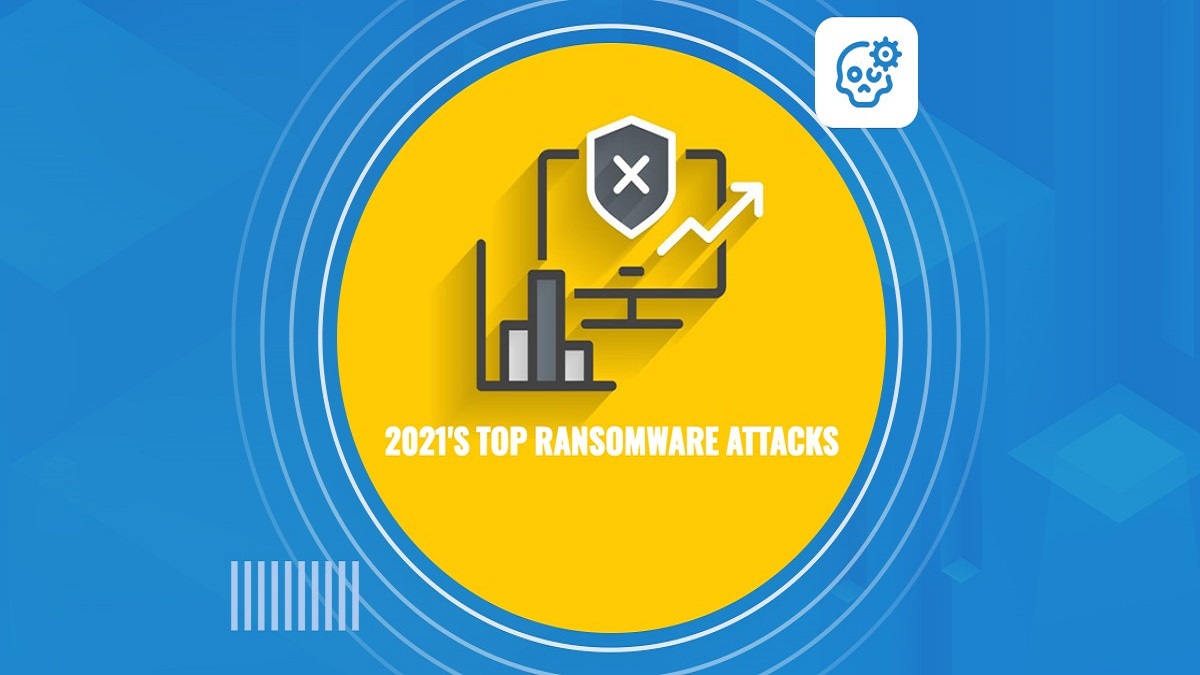 آمار شوکه کننده بزرگترین حملات باج افزاری در سال 2021!