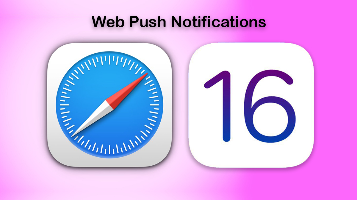 iOS 16 قابلیت وب پوش نوتیفیکیشن را به Safari اضافه می کند